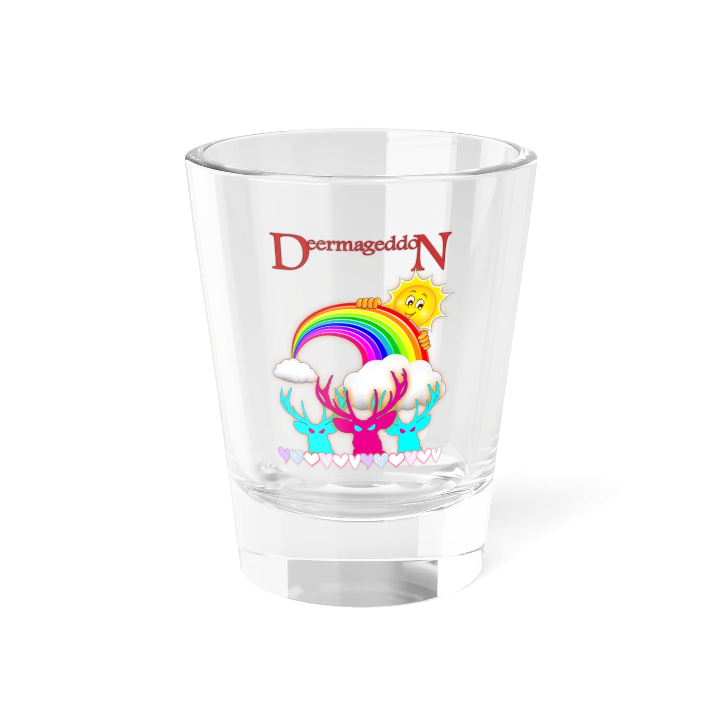 Official Deermageddon the Musical "Sunshine and Rainbows" Shot Glass, 1.5oz